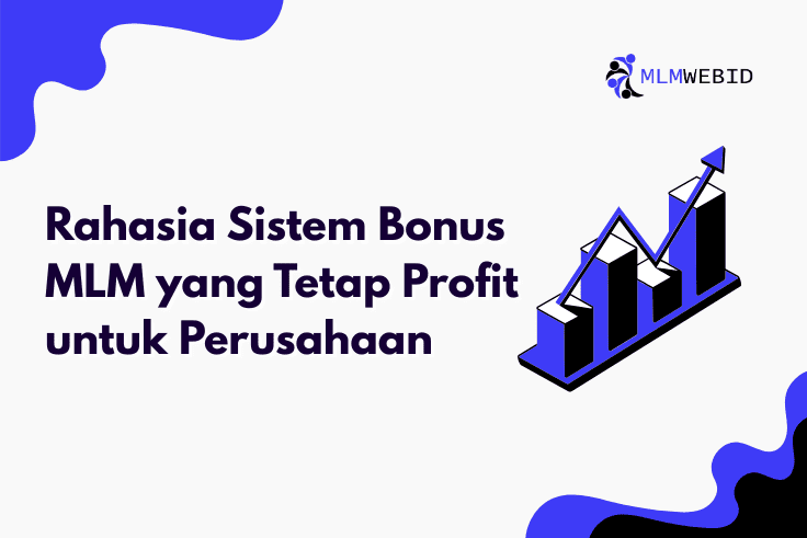 Rahasia Sistem Bonus MLM yang Tetap Profit untuk Perusahaan
