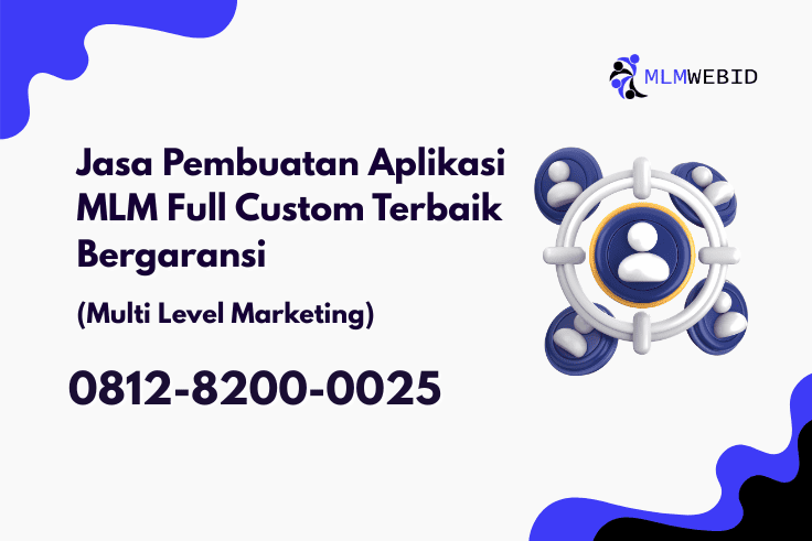 Jasa Pembuatan Aplikasi MLM Full Custom Terbaik Bergaransi