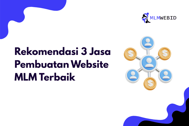 Rekomendasi 3 Jasa Pembuatan Website MLM Terbaik